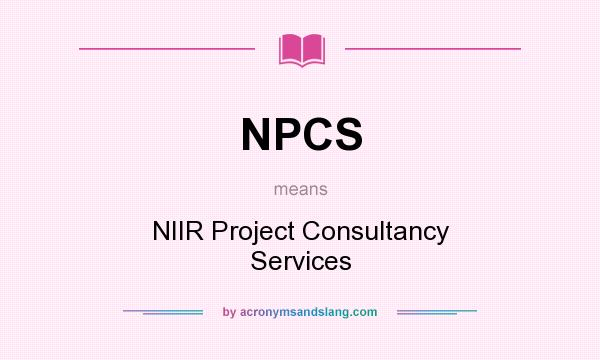 What does NPCS mean? It stands for NIIR Project Consultancy Services