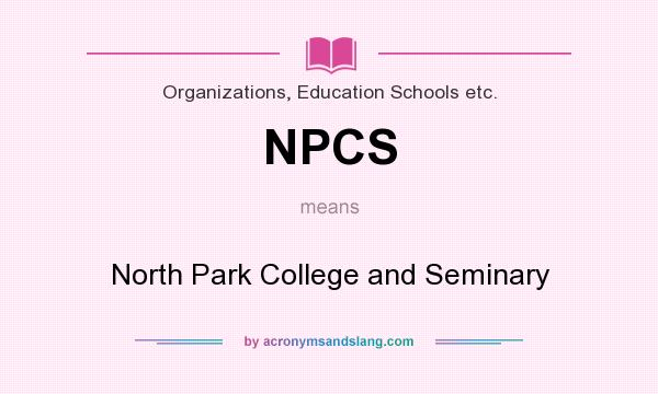 What does NPCS mean? It stands for North Park College and Seminary