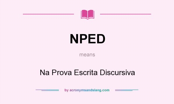 What does NPED mean? It stands for Na Prova Escrita Discursiva
