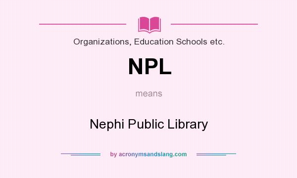 What does NPL mean? It stands for Nephi Public Library