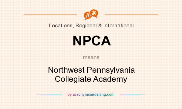 What does NPCA mean? It stands for Northwest Pennsylvania Collegiate Academy