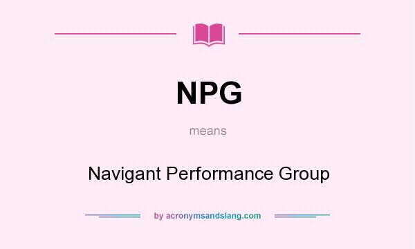 What does NPG mean? It stands for Navigant Performance Group