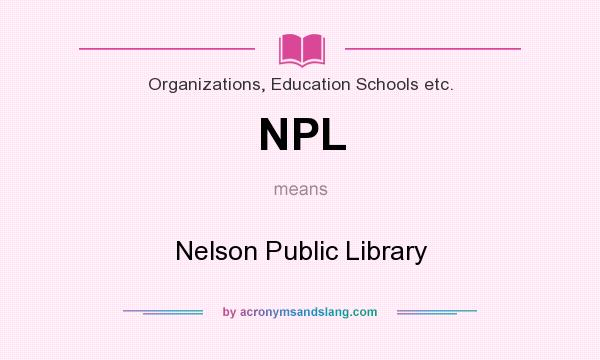 What does NPL mean? It stands for Nelson Public Library