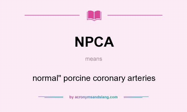 What does NPCA mean? It stands for normal