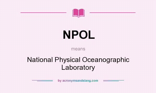 What does NPOL mean? It stands for National Physical Oceanographic Laboratory