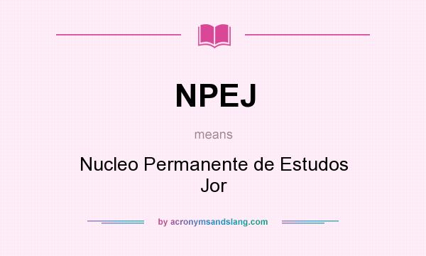 What does NPEJ mean? It stands for Nucleo Permanente de Estudos Jor