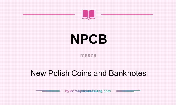 What does NPCB mean? It stands for New Polish Coins and Banknotes