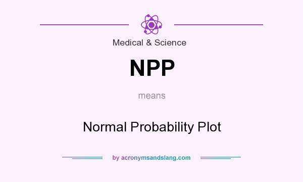 What does NPP mean? It stands for Normal Probability Plot