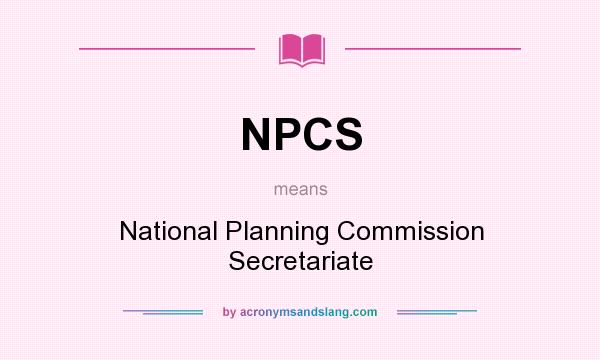 What does NPCS mean? It stands for National Planning Commission Secretariate