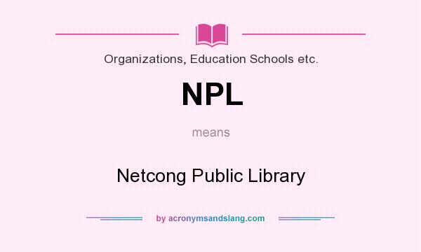 What does NPL mean? It stands for Netcong Public Library
