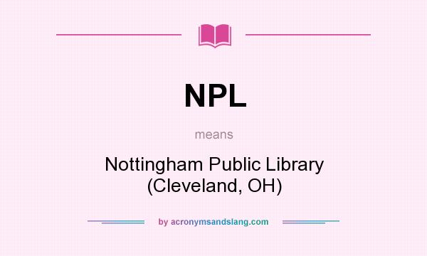 What does NPL mean? It stands for Nottingham Public Library (Cleveland, OH)