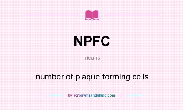 What does NPFC mean? It stands for number of plaque forming cells