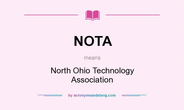 What does NOTA mean? It stands for North Ohio Technology Association
