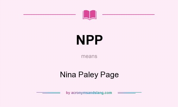 What does NPP mean? It stands for Nina Paley Page