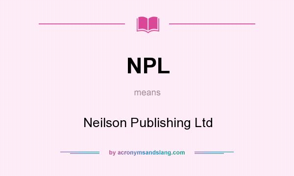 What does NPL mean? It stands for Neilson Publishing Ltd
