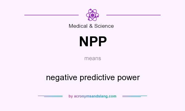 What does NPP mean? It stands for negative predictive power