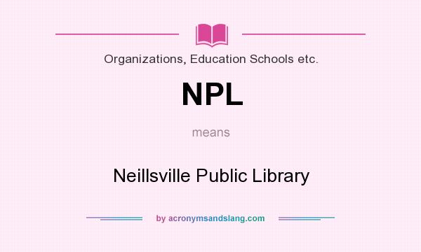 What does NPL mean? It stands for Neillsville Public Library