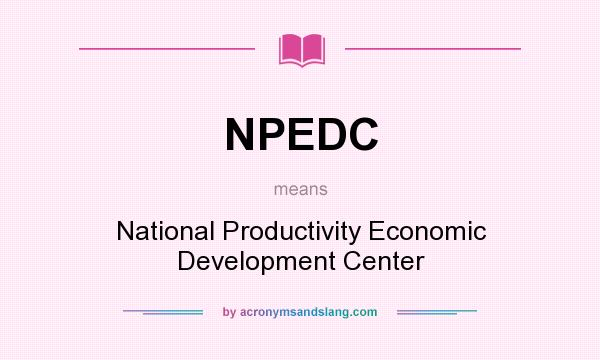 What does NPEDC mean? It stands for National Productivity Economic Development Center