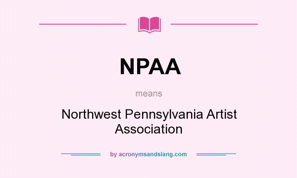 What does NPAA mean? It stands for Northwest Pennsylvania Artist Association