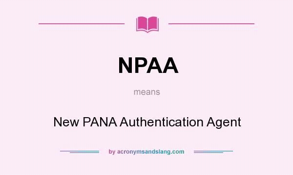 What does NPAA mean? It stands for New PANA Authentication Agent
