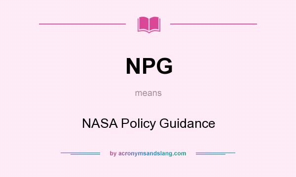 What does NPG mean? It stands for NASA Policy Guidance