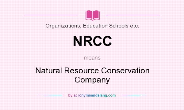 What does NRCC mean? It stands for Natural Resource Conservation Company