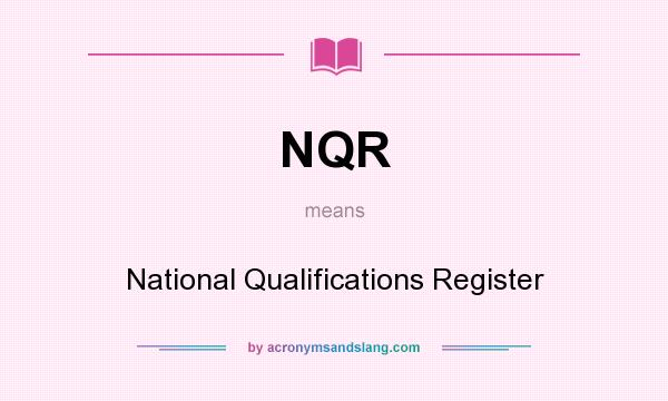 What does NQR mean? It stands for National Qualifications Register