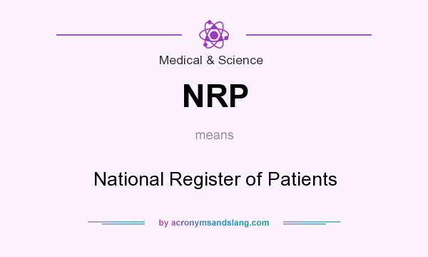 What does NRP mean? It stands for National Register of Patients