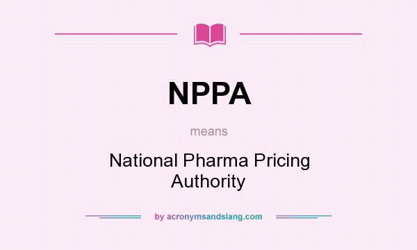 What does NPPA mean? It stands for National Pharma Pricing Authority