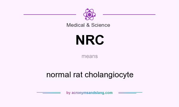 What does NRC mean? It stands for normal rat cholangiocyte