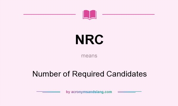 What does NRC mean? It stands for Number of Required Candidates