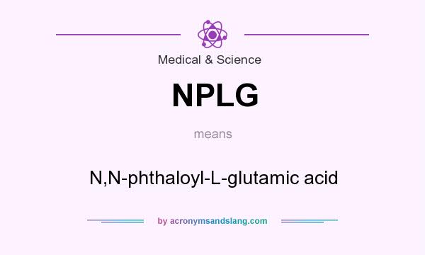 What does NPLG mean? It stands for N,N-phthaloyl-L-glutamic acid