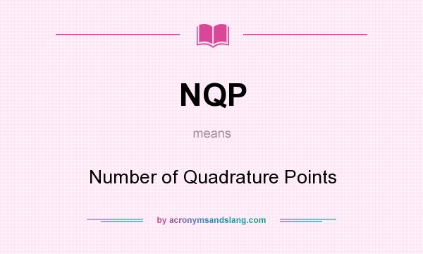 What does NQP mean? It stands for Number of Quadrature Points