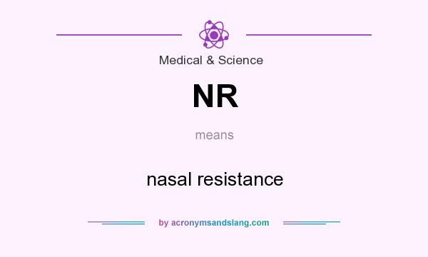What does NR mean? It stands for nasal resistance