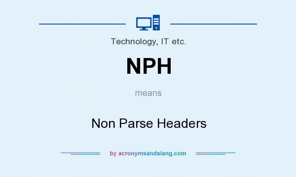 What does NPH mean? It stands for Non Parse Headers