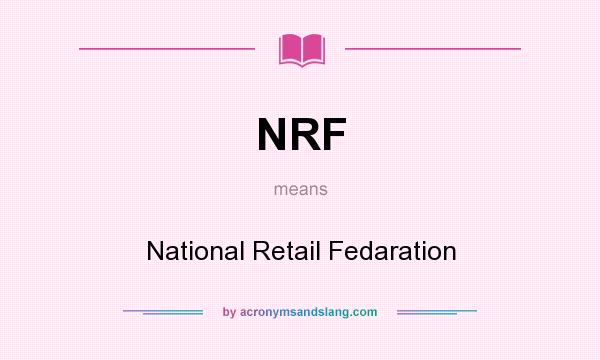 What does NRF mean? It stands for National Retail Fedaration