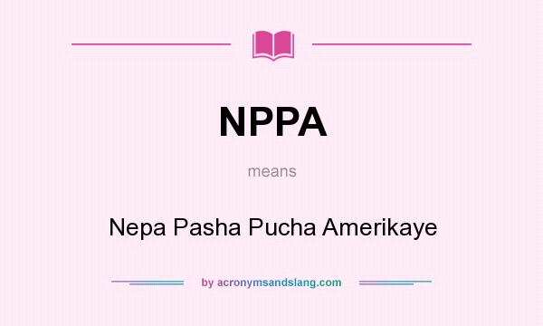 nppa-nepa-pasha-pucha-amerikaye-in-undefined-by-acronymsandslang