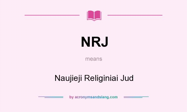 What does NRJ mean? It stands for Naujieji Religiniai Jud