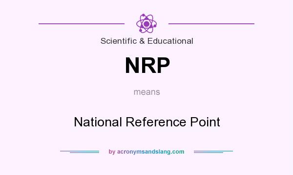 What does NRP mean? It stands for National Reference Point