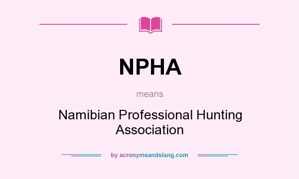 What does NPHA mean? It stands for Namibian Professional Hunting Association