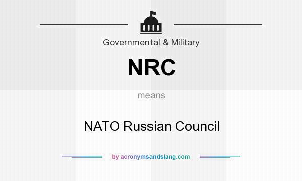What does NRC mean? It stands for NATO Russian Council