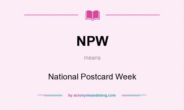 What does NPW mean? It stands for National Postcard Week