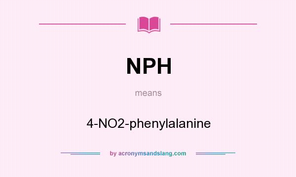 What does NPH mean? It stands for 4-NO2-phenylalanine