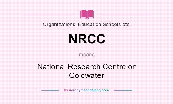 What does NRCC mean? It stands for National Research Centre on Coldwater