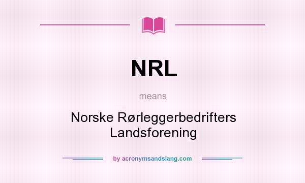 What does NRL mean? It stands for Norske Rørleggerbedrifters Landsforening