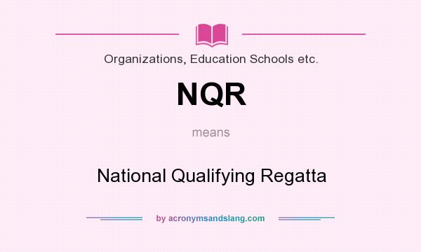 What does NQR mean? It stands for National Qualifying Regatta