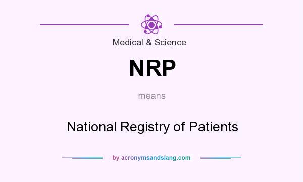 What does NRP mean? It stands for National Registry of Patients