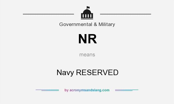 What does NR mean? It stands for Navy RESERVED