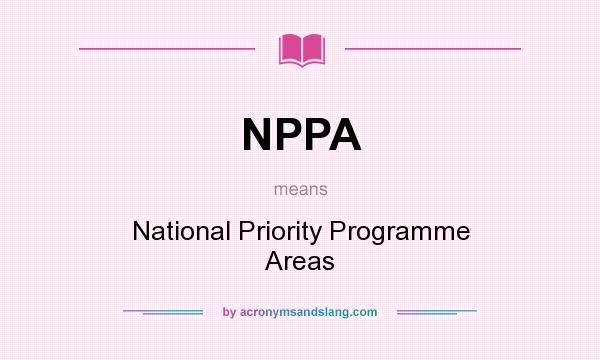 What does NPPA mean? It stands for National Priority Programme Areas