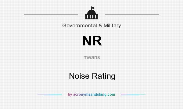 What does NR mean? It stands for Noise Rating